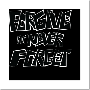 Forgive but Never Forget Posters and Art